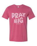 Pray Big | Heather Raspberry